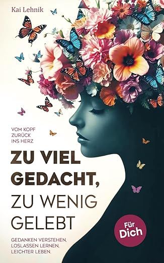 Zu viel gedacht, zu wenig gelebt