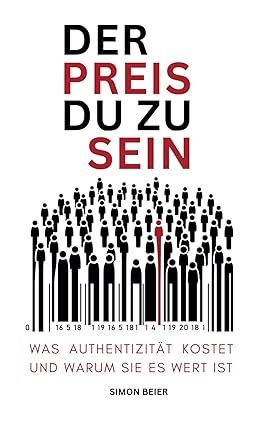 Der Preis du zu sein: Was Authentizität kostet