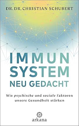 Immunsystem neu gedacht: Wie psychische und soziale Faktoren unsere Gesundheit stärken