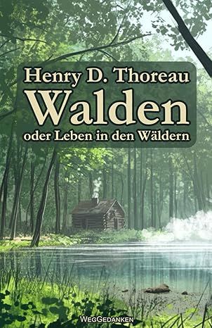 Walden: oder Leben in den Wäldern