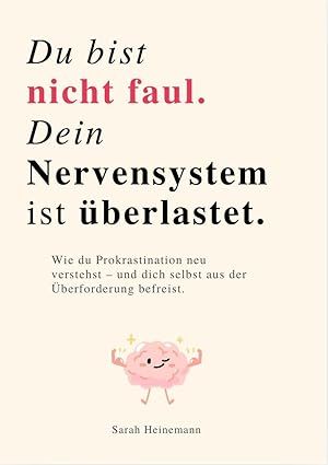 Du bist nicht faul, dein Nervensystem ist überlastet