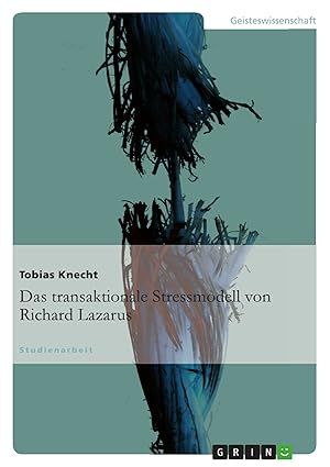 Das transaktionale Stressmodell von Richard Lazarus
